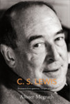C. S. Lewis. Ekstsentriline geenius. Tõrges prohvet