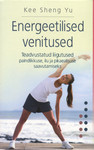 Energeetilised venitused. Teadvustatud liigutused paindlikkuse, ilu ja pikaealisuse saavutamiseks