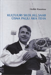 Kultuuri sildi all saab üsna palju ära teha. Soome ja Eesti poliitilised suhted 1988. aasta kevadest diplomaatiliste suhete sõlmimiseni 1991. aasta augustis