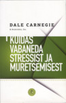 Kuidas vabaneda stressist ja muretsemisest