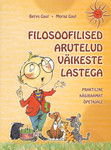 Filosoofilised arutelud väikeste lastega. Praktiline käsiraamat õpetajale