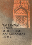 Tallinna Linnamuuseumi aastaraamat 1992