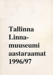 Tallinna Linnamuuseumi aastaraamat 1996/97