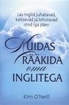 Kuidas rääkida oma inglitega. Las inglid juhatavad, kaitsevad ja lohutavad sind iga päev