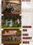 Kroonu onu. Kaks naabrit. Minek. . Teatritest ja teatritegijatest Narvas 1874-2011