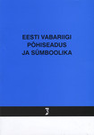 Eesti Vabariigi põhiseadus ja sümboolika. Seisuga 20. aprill 2015