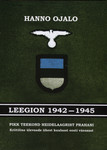 Leegion 1942-1945. Pikk teekond Heidelaagrist Prahani. Kriitiline ülevaade ühest kuulsast eesti väeosast