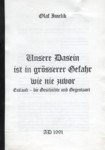 Unsere Dasein ist in grösserer Gefahr wie nie zuvor
