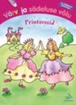 Printsessid. Värvi ja sädeluse võlu