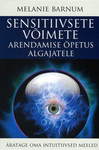 Sensitiivsete võimete arendamise õpetus algajatele