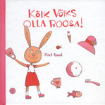 Kõik võiks olla roosa!