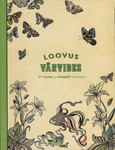 Loovus värvides. 100 looma- ja taimepilti värvimiseks