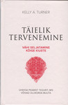 Täielik tervenemine. Vähi seljatamine kõige kiuste