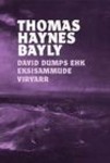 David Dumps ehk eksisammude virvarr. Jutustus