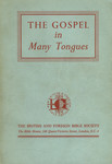 The gospel in many tongues. Specimens of 826 languages in which the British and Foreign Bible Society has published or circulated some portion of The Word of God
