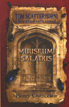 Muuseumi saladus. Tom Scatternhorni tavatud seiklused
