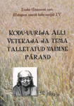 Kodu-uurija Alli Vetekaja ja tema talletatud vaimne pärand