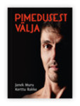 Pimedusest välja. Janek Muru lugu