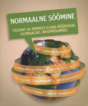 Normaalne söömine. Teejuht ja abimees eluks nüüdisaja globaalsel infoprügimäel