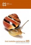 Eesti statistika aastaraamat 2015. Statistical Yearbook of Estonia