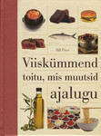 Viiskümmend toitu, mis muutsid ajalugu