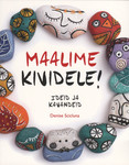 Maalime kividele!. Ideid ja kavandeid