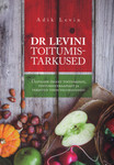 Dr Levini toitumistarkused. Ülevaade õigest toitumisest, toitumisteraapiast ja varjatud toidutalumatusest