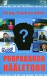 Propaganda hääletoru. Balti Esimese Kanali poliitiliste illusioonide maailm