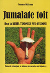Jumalate toit. Hea ja kurja tundmise puu otsimine