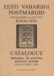Eesti Vabariigi postmargid (väljaanded alates 1991). Catalogue of Republic of Estonia Postage Stamps (Issues since 1991)