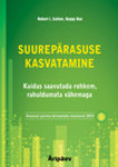 Suurepärasuse kasvatamine. Kuidas saavutada rohkem, rahuldumata vähemaga