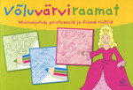 Võluvärviraamat. Muinasjutud, printsessid ja õilsad rüütlid