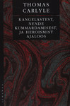 Kangelastest, nende kummardamisest, ja heroismist ajaloos