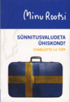 Minu Rootsi. Sünnitusvaludeta ühiskond?