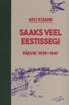 Saaks veel Eestissegi. Päevik 1939-1947