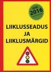 Liiklusseadus ja liiklusmärgid 2016