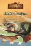 Mondrago – iseäralik draakon. Metsviinapuu