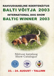Rahvusvaheline Koertenäitus «Balti Võitja 2003». International Dog Show «Baltic Winner 2003»