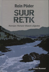 Suur retk. Romaan Richard Maacki jälgedes