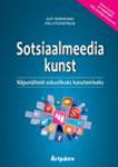 Sotsiaalmeedia kunst. Näpunäiteid oskuslikuks kasutamiseks