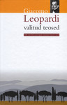 Giacomo Leopardi valitud teosed. Valik cantosid ja proosapalu raamatust Operette morali