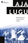 Aja lugu. Muinsuskaitse ja restaureerimise ajaloos