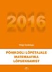 Põhikooli lõpetajale matemaatika lõpueksamist 2016