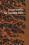 Sa julged küll