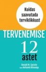 Tervenemise kaksteist astet. Kuidas saavutada terviklikkust