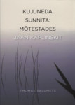 Kujuneda sunnita: mõtestades Jaan Kaplinskit