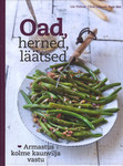 Oad, herned, läätsed. Armastus kolme kaunvilja vastu