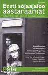 Eesti sõjaajaloo aastaraamat. Estonian Yearbook of Military History. I Maailmasõda Ida-Euroopas - teistsugune kogemus, teistsugused mälestused. I Great War in Eastern Europe - Different Experience, Different Memories