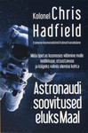 Astronaudi soovitused eluks Maal. Esimene kosmosekõnnil käinud kanadalane