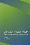 Miks me teeme tööd?